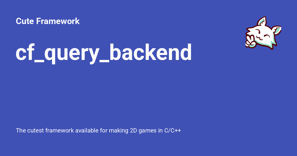 cf_query_backend - Cute Framework